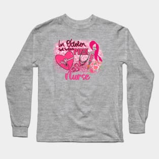 Nurse Breast Cancer Awareness In October We Wear Pink Long Sleeve T-Shirt